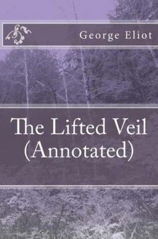 Cover of The Lifted Veil (Annotated)