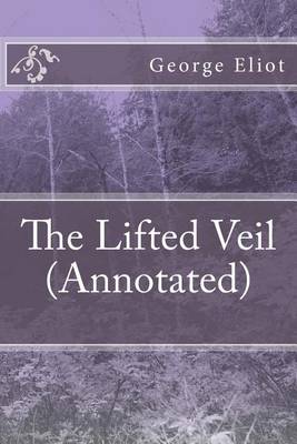 Book cover for The Lifted Veil (Annotated)