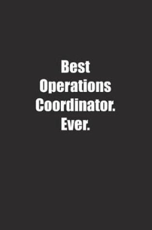 Cover of Best Operations Coordinator. Ever.