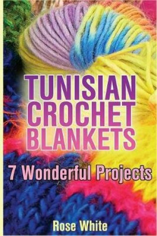 Cover of Tunisian Crochet Blankets