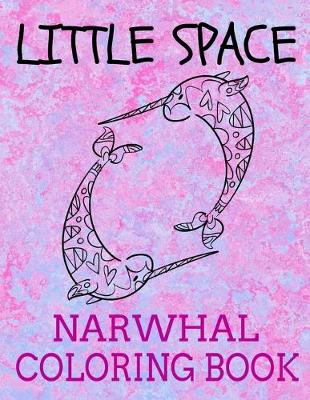 Book cover for Little Space Narwhal Coloring Book