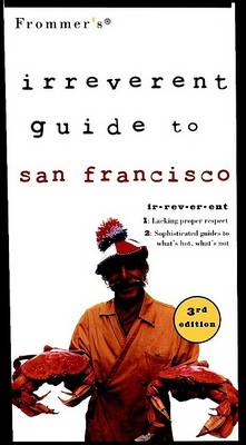Book cover for Frommer's Irreverent Guide to San Francisco, 3rd E Dition
