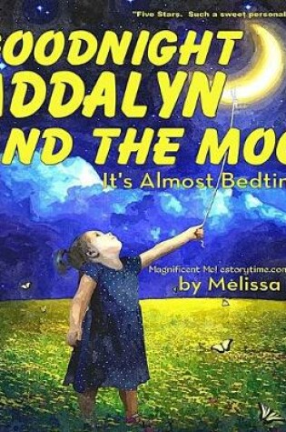 Cover of Goodnight Addalyn and the Moon, It's Almost Bedtime