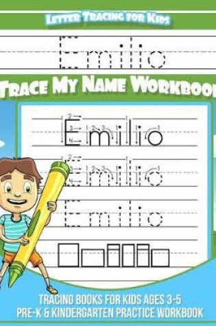 Cover of Emilio Letter Tracing for Kids Trace my Name Workbook