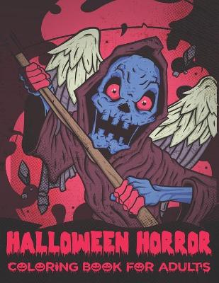 Book cover for Halloween Horror Coloring Book For Adults