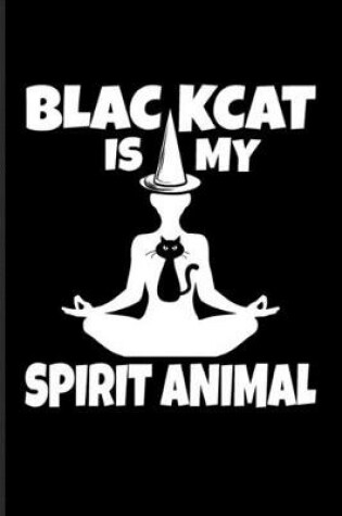 Cover of Black Cat Is My Spirit Animal