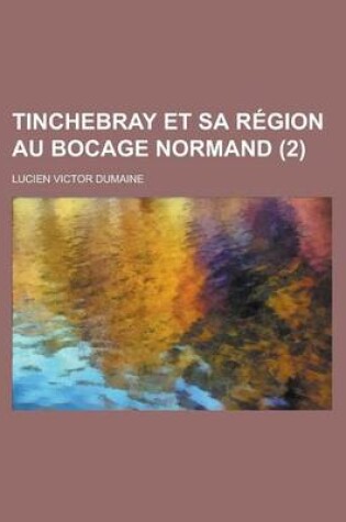 Cover of Tinchebray Et Sa Region Au Bocage Normand (2)