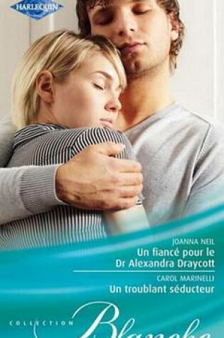 Cover of Un Fiance Pour Le Dr Alexandra Draycott - Un Troublant Seducteur