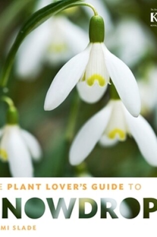 Cover of Plant Lover's Guide to Snowdrops