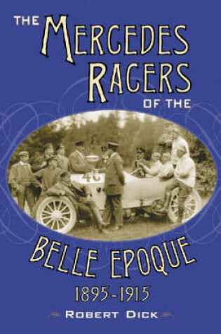 Cover of The Mercedes Racers of the Belle Epoque, 1895-1915