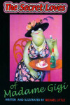 Book cover for The Secret Loves of Madame Gigi