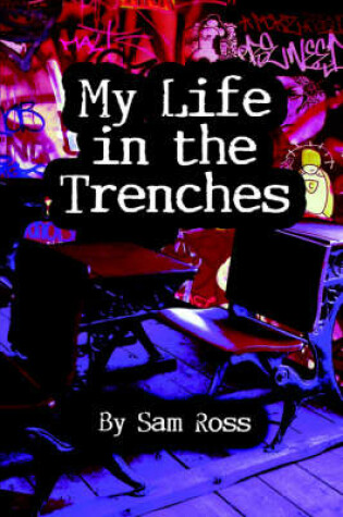 Cover of My Life in the Trenches