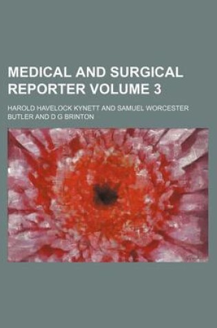 Cover of Medical and Surgical Reporter Volume 3