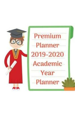 Cover of Premium Planner 2019-2020 Academic Year Planner