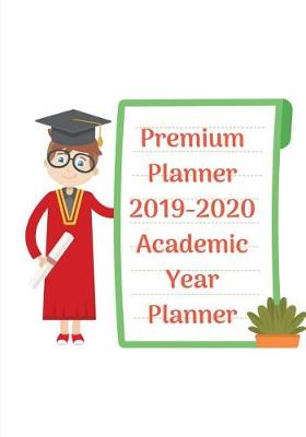 Book cover for Premium Planner 2019-2020 Academic Year Planner