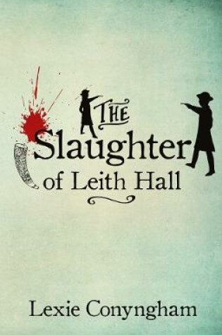 Cover of The Slaughter of Leith Hall