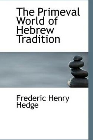 Cover of The Primeval World of Hebrew Tradition