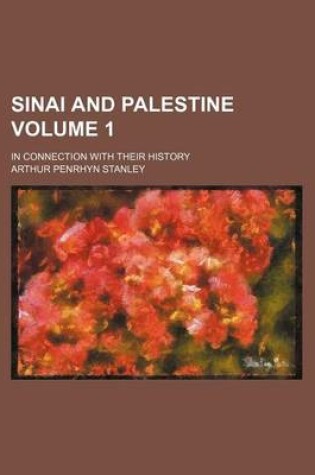 Cover of Sinai and Palestine Volume 1; In Connection with Their History