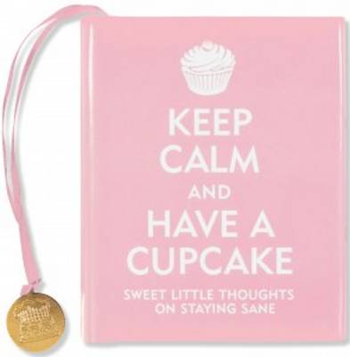 Book cover for Keep Calm and Have a Cupcake