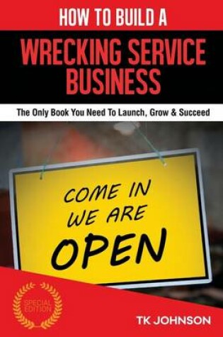 Cover of How to Build a Wrecking Service Business (Special Edition)