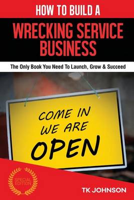 Book cover for How to Build a Wrecking Service Business (Special Edition)