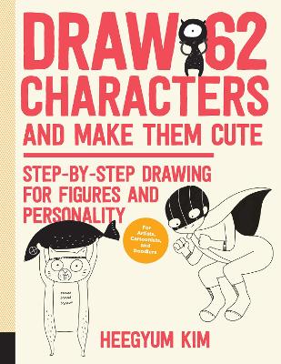 Book cover for Draw 62 Characters and Make Them Cute