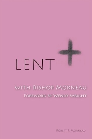 Cover of Lent with Bishop Morneau