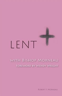 Book cover for Lent with Bishop Morneau