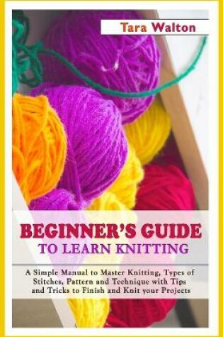 Cover of Beginner's Guide to Learn Knitting