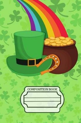 Cover of Lucky Irish, Pot of Gold, Composition Notebook, Wide Ruled Notebook