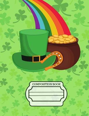 Book cover for Lucky Irish, Pot of Gold, Composition Notebook, Wide Ruled Notebook