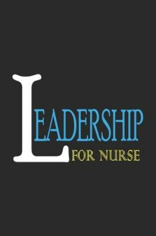 Cover of Leadership For Nurse