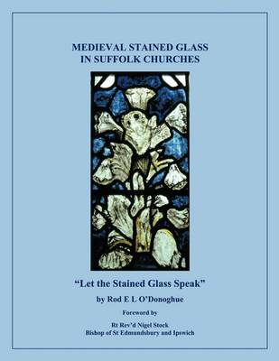 Book cover for Medieval Stained Glass in Suffolk Churches