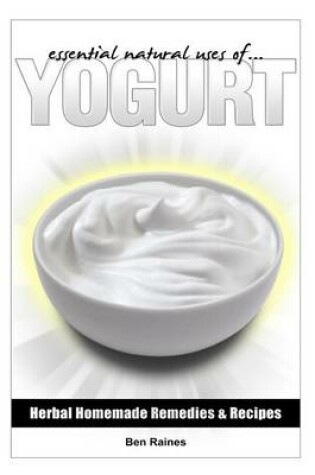 Cover of Essential Natural Uses Of....Yogurt