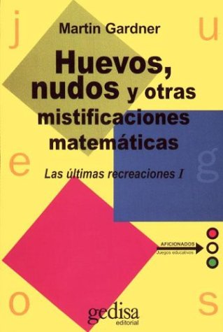 Cover of Huevos, Nudos y Otras Mistificaciones Matematicas