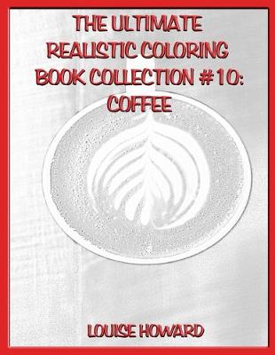 Cover of The Ultimate Realistic Coloring Book Collection #10