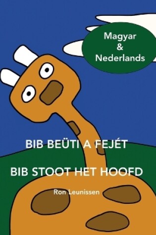 Cover of Bib Beüti a Fejét - Bib Stoot Het Hoofd