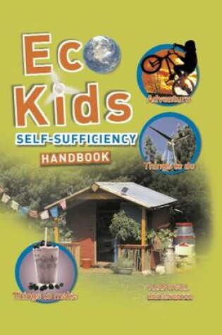 Cover of The Eco-kids Self-sufficiency Handbook