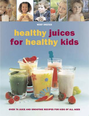 Book cover for Healthy Juices for Healthy Kids