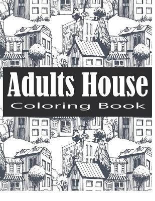 Book cover for Adult House Coloring Book