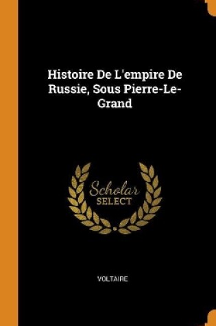 Cover of Histoire de l'Empire de Russie, Sous Pierre-Le-Grand