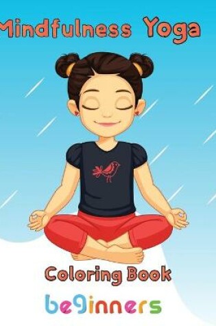 Cover of Mindfulness Yoga Coloring book Beginners