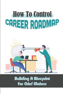 Cover of How To Control Career Roadmap