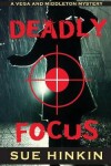 Book cover for Deadly Focus