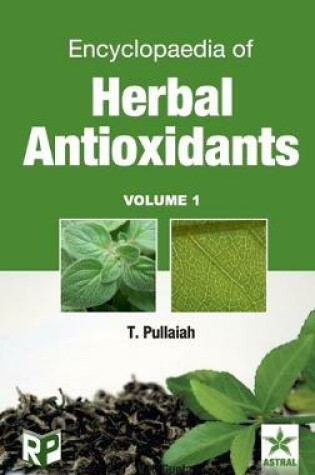 Cover of Encyclopaedia of Herbal Antioxidants Vol. 1