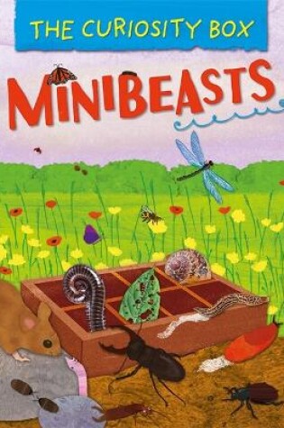 Cover of The Curiosity Box: Minibeasts