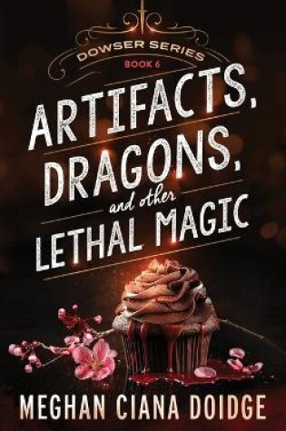 Cover of Artifacts, Dragons, and Other Lethal Magic