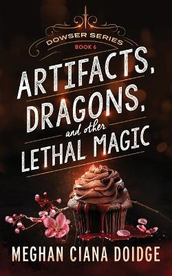 Cover of Artifacts, Dragons, and Other Lethal Magic