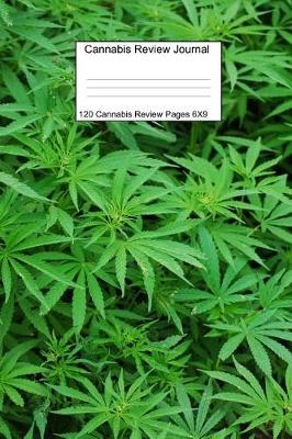 Book cover for Cannabis Review Journal Notebook 120 Cannabis Review Pages 6 X 9
