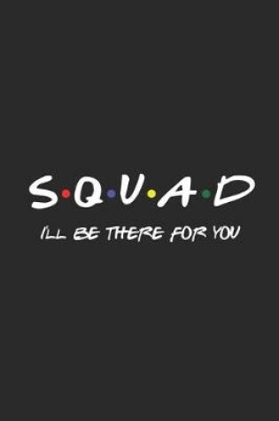 Cover of Squad I'll Be There For You